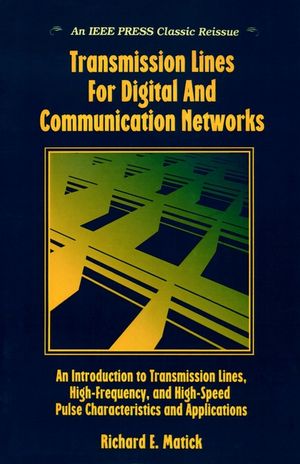 Transmission Lines and Communication Networks : An Introduction to Transmission Lines, High-frequency and High-speed Pulse Characteristics and Applications (0780360435) cover image