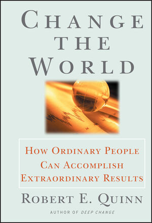 Change the World: How Ordinary People Can Accomplish Extraordinary Things (0787951935) cover image