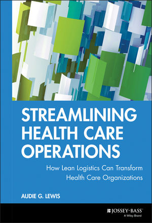 Streamlining Health Care Operations: How Lean Logistics Can Transform Health Care Organizations (0787955035) cover image