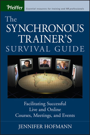 The Synchronous Trainer's Survival Guide: Facilitating Successful Live and Online Courses, Meetings, and Events (0787969435) cover image