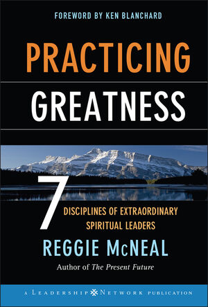 Practicing Greatness: 7 Disciplines of Extraordinary Spiritual Leaders (0787977535) cover image