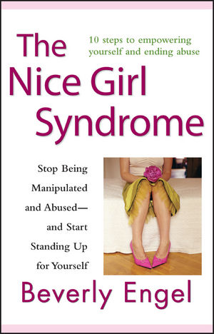 The Nice Girl Syndrome: Stop Being Manipulated and Abused -- and Start Standing Up for Yourself (1118039335) cover image