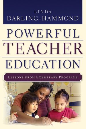 Powerful Teacher Education: Lessons from Exemplary Programs (1118429435) cover image