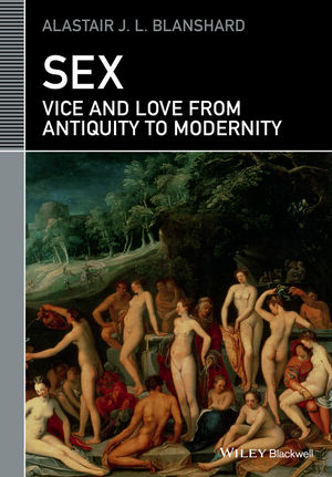 Sex: Vice and Love from Antiquity to Modernity (1119062535) cover image