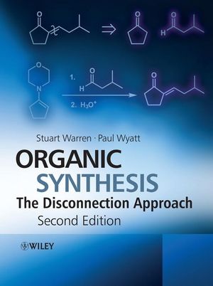 Organic Synthesis: The Disconnection Approach, 2nd Edition (1119965535) cover image