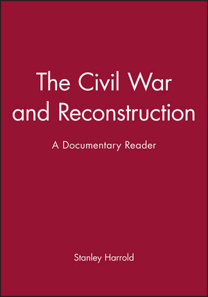 The Civil War and Reconstruction: A Documentary Reader (1405156635) cover image