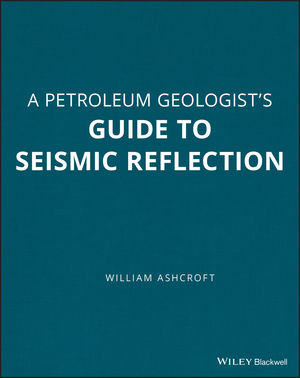 A Petroleum Geologist's Guide to Seismic Reflection (1444332635) cover image