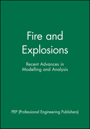 Fire and Explosions: Recent Advances in Modelling and Analysis (1860581935) cover image