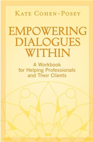 Empowering Dialogues Within: A Workbook for Helping Professionals and Their Clients (0470281936) cover image