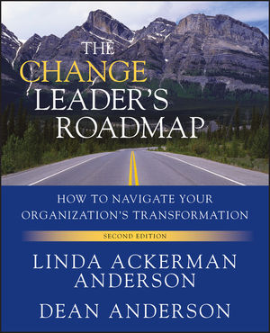 The Change Leader's Roadmap: How to Navigate Your Organization's Transformation, 2nd Edition (0470877936) cover image