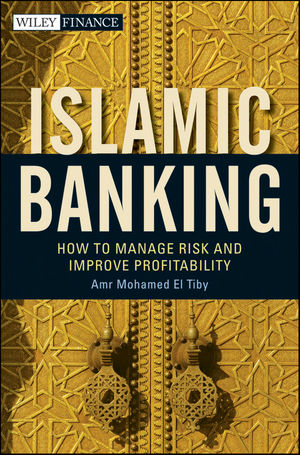 Islamic Banking: How to Manage Risk and Improve Profitability (0470880236) cover image