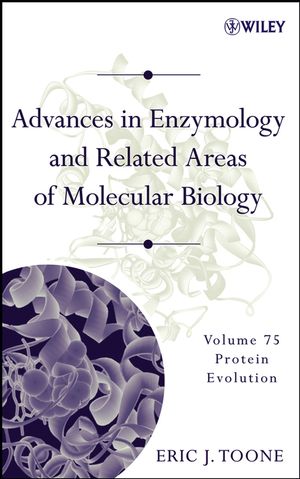 Advances in Enzymology and Related Areas of Molecular Biology: Protein Evolution, Volume 75 (0471205036) cover image