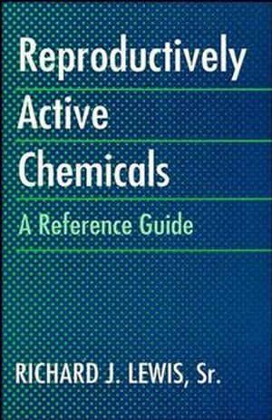 Reproductively Active Chemicals: A Reference Guide (0471289736) cover image