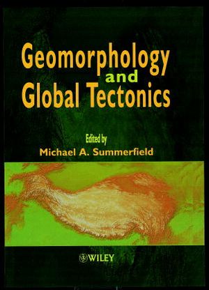 Geomorphology and Global Tectonics (0471971936) cover image