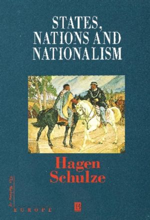 States, Nations and Nationalism: From the Middle Ages to the Present (0631209336) cover image