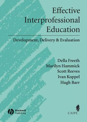 Effective Interprofessional Education: Development, Delivery, and Evaluation (1405116536) cover image