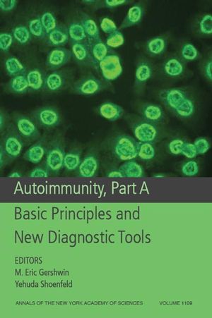 Autoimmunity, Part A: Basic Principles and New Diagnostic Tools, Volume 1109 (1573316636) cover image