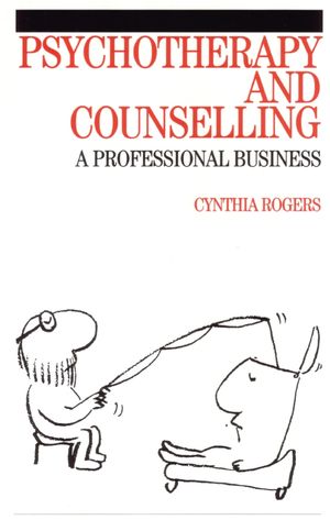 Psychotherapy and Counselling : A Professional Business (1861563736) cover image