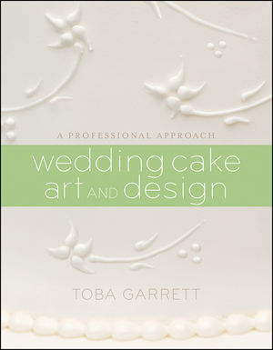 Wedding Cake Art and Design: A Professional Approach (0470381337) cover image