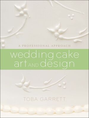 Wedding Cake Art and Design: A Professional Approach (0470381337) cover image