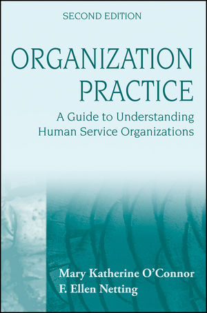 Organization Practice: A Guide to Understanding Human Service Organizations, 2nd Edition (0470495537) cover image