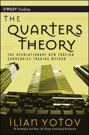 The Quarters Theory: The Revolutionary New Foreign Currencies Trading Method (0470583037) cover image