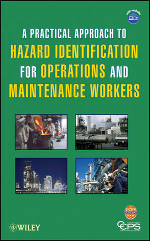 A Practical Approach to Hazard Identification for Operations and Maintenance Workers (0470642637) cover image