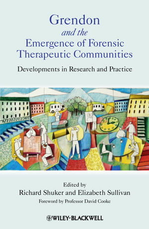 Grendon and the Emergence of Forensic Therapeutic Communities: Developments in Research and Practice  (0470661437) cover image