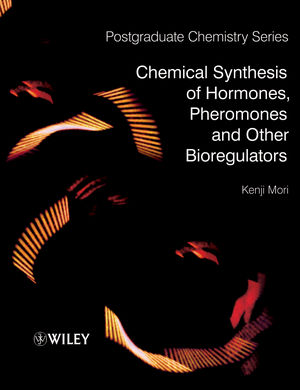 Chemical Synthesis of Hormones, Pheromones and Other Bioregulators (0470697237) cover image