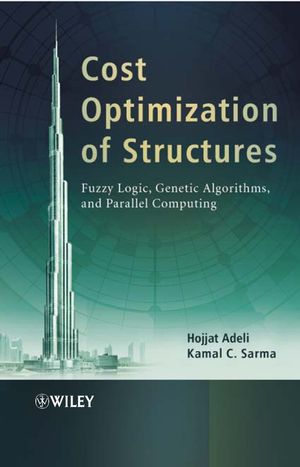 Cost Optimization of Structures: Fuzzy Logic, Genetic Algorithms, and Parallel Computing (0470867337) cover image