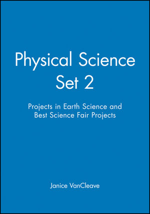 Physical Science Set 2: Projects in Earth Science and Best Science Fair Projects (0471349437) cover image