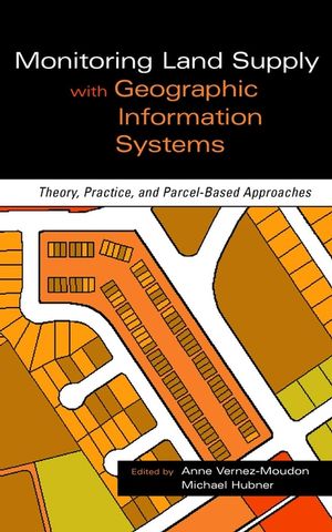 Monitoring Land Supply with Geographic Information Systems: Theory, Practice, and Parcel-Based Approaches (0471371637) cover image