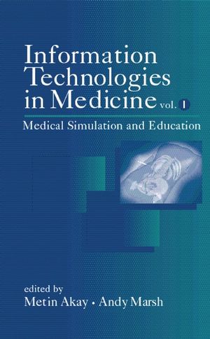 Information Technologies in Medicine, Volume I: Medical Simulation and Education (0471388637) cover image
