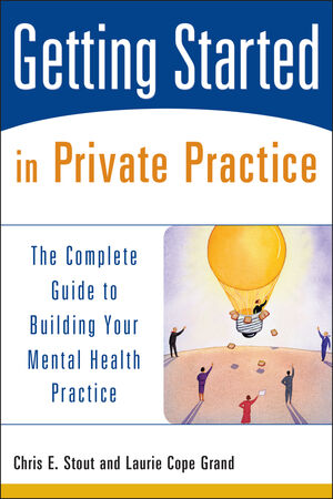 Getting Started in Private Practice: The Complete Guide to Building Your Mental Health Practice (0471426237) cover image