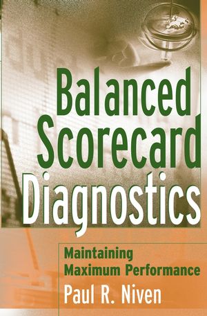 Balanced Scorecard Diagnostics: Maintaining Maximum Performance (0471681237) cover image