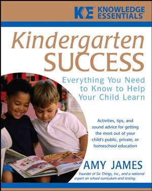 Kindergarten Success: Everything You Need to Know to Help Your Child Learn (0471748137) cover image