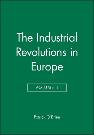 The Industrial Revolutions in Europe, Volume 1 (0631180737) cover image