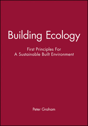 Building Ecology: First Principles For A Sustainable Built Environment (0632064137) cover image