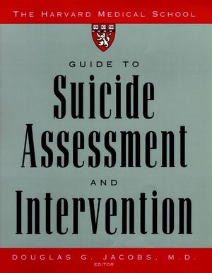 The Harvard Medical School Guide to Suicide Assessment and Intervention (0787943037) cover image