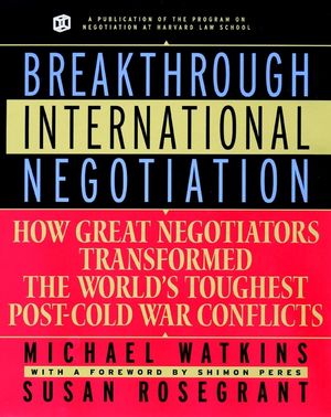 Breakthrough International Negotiation: How Great Negotiators Transformed the World's Toughest Post-Cold War Conflicts (0787957437) cover image