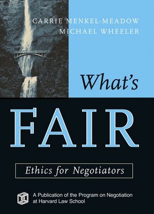 What's Fair: Ethics for Negotiators (0787973637) cover image