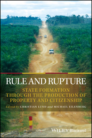 Rule and Rupture: State Formation Through the Production of Property and Citizenship (1119384737) cover image