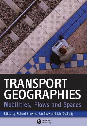 Transport Geographies: Mobilities, Flows and Spaces (1405153237) cover image