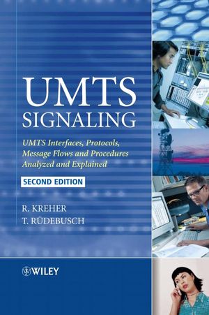 UMTS Signaling: UMTS Interfaces, Protocols, Message Flows and Procedures Analyzed and Explained, 2nd Edition (0470065338) cover image