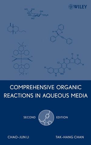 Comprehensive Organic Reactions in Aqueous Media, 2nd Edition (0470131438) cover image