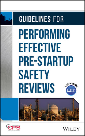 Guidelines for Performing Effective Pre-Startup Safety Reviews  (0470134038) cover image