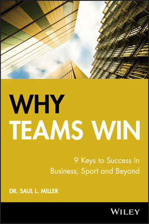 Why Teams Win: 9 Keys to Success In Business, Sport and Beyond (0470160438) cover image