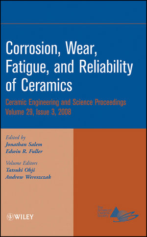 Corrosion, Wear, Fatigue, and Reliability of Ceramics, Volume 29, Issue 3 (0470344938) cover image