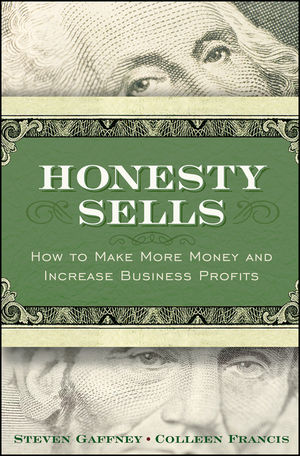 Honesty Sells: How To Make More Money and Increase Business Profits (0470411538) cover image