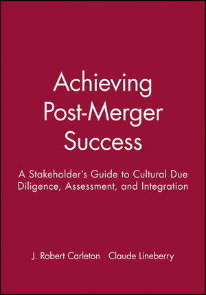 Achieving Post-Merger Success: A Stakeholder's Guide to Cultural Due Diligence, Assessment, and Integration (0470631538) cover image